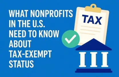 What Nonprofits in the U.S. Need to Know About Tax-Exempt Status What Nonprofits in the U.S. Need to Know About Tax-Exempt Status 