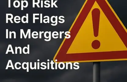 Top Risk Red Flags in Mergers and Acquisitions